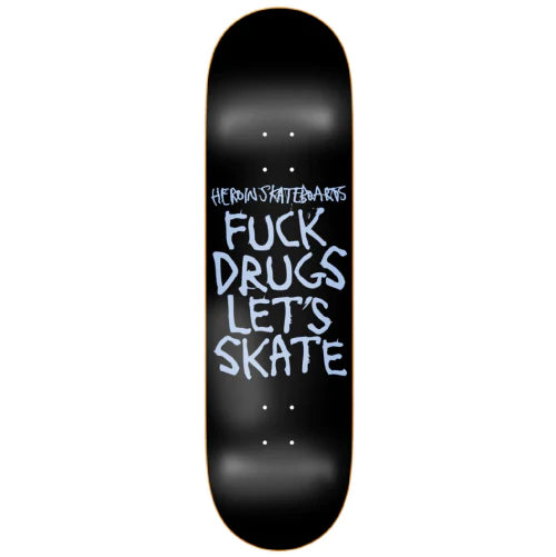 Heroin Team Fuck Drugs Let's Skate Skateboard Deck